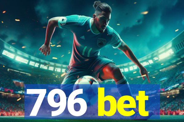 796 bet